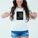 Designer Printed T-Shirt :: Design type - Trust Your Ability - Cloth type : Polyester